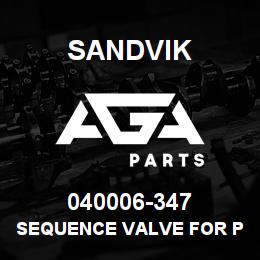 040006-347 Sandvik SEQUENCE VALVE FOR PIPE SPINNER | AGA Parts