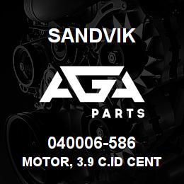 040006-586 Sandvik MOTOR, 3.9 C.ID CENT MUD PUMP | AGA Parts