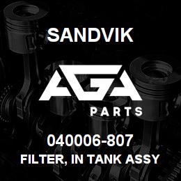 040006-807 Sandvik FILTER, IN TANK ASSY | AGA Parts