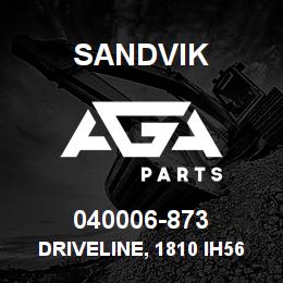 040006-873 Sandvik DRIVELINE, 1810 IH5600 FWD MAIN | AGA Parts