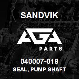 040007-018 Sandvik SEAL, PUMP SHAFT | AGA Parts
