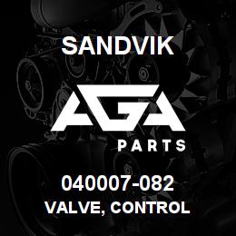 040007-082 Sandvik VALVE, CONTROL | AGA Parts