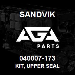 040007-173 Sandvik KIT, UPPER SEAL | AGA Parts