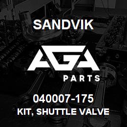 040007-175 Sandvik KIT, SHUTTLE VALVE | AGA Parts
