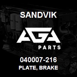 040007-216 Sandvik PLATE, BRAKE | AGA Parts