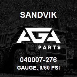 040007-276 Sandvik GAUGE, 0/60 PSI | AGA Parts