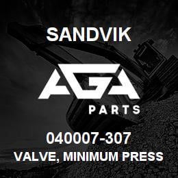 040007-307 Sandvik VALVE, MINIMUM PRESSURE | AGA Parts