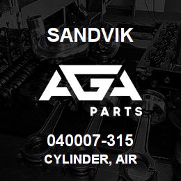 040007-315 Sandvik CYLINDER, AIR | AGA Parts