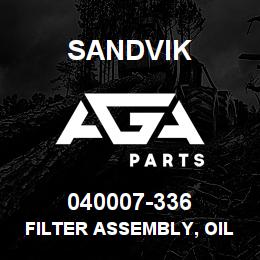 040007-336 Sandvik FILTER ASSEMBLY, OIL | AGA Parts