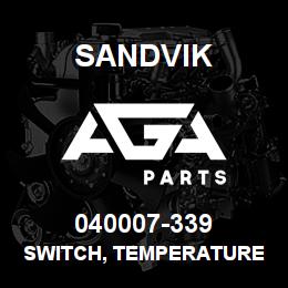 040007-339 Sandvik SWITCH, TEMPERATURE | AGA Parts