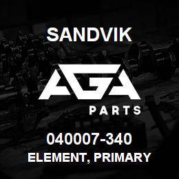 040007-340 Sandvik ELEMENT, PRIMARY | AGA Parts