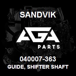 040007-363 Sandvik GUIDE, SHIFTER SHAFT | AGA Parts