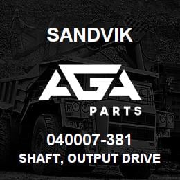 040007-381 Sandvik SHAFT, OUTPUT DRIVE | AGA Parts
