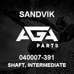 040007-391 Sandvik SHAFT, INTERMEDIATE DRIVE | AGA Parts