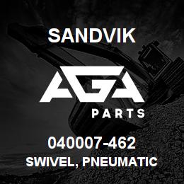 040007-462 Sandvik SWIVEL, PNEUMATIC | AGA Parts