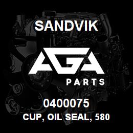 0400075 Sandvik CUP, OIL SEAL, 580 | AGA Parts