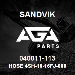 040011-113 Sandvik HOSE 4SH-16-16FJ-000-16FJ-118 | AGA Parts
