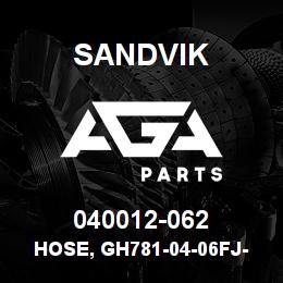 040012-062 Sandvik HOSE, GH781-04-06FJ-06FJ | AGA Parts