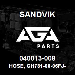 040013-008 Sandvik HOSE, GH781-06-06FJ-06FJ | AGA Parts
