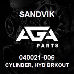 040021-006 Sandvik CYLINDER, HYD BRKOUT DM200-500 | AGA Parts