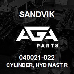 040021-022 Sandvik CYLINDER, HYD MAST RAISE DM2000 | AGA Parts