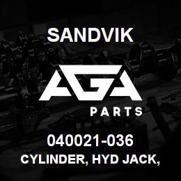 040021-036 Sandvik CYLINDER, HYD JACK, 5.00B, 36S | AGA Parts