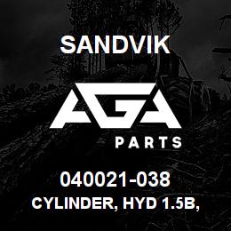 040021-038 Sandvik CYLINDER, HYD 1.5B, 3.63S, .75R | AGA Parts