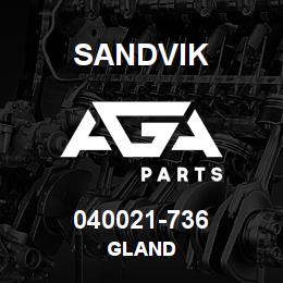 040021-736 Sandvik GLAND | AGA Parts
