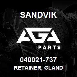 040021-737 Sandvik RETAINER, GLAND | AGA Parts
