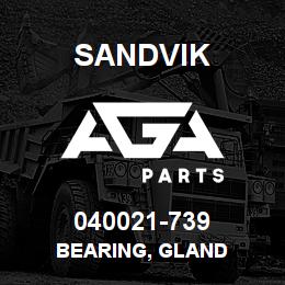040021-739 Sandvik BEARING, GLAND | AGA Parts