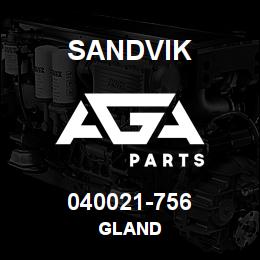 040021-756 Sandvik GLAND | AGA Parts