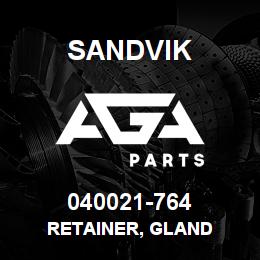 040021-764 Sandvik RETAINER, GLAND | AGA Parts