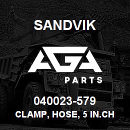 040023-579 Sandvik CLAMP, HOSE, 5 IN.CH | AGA Parts
