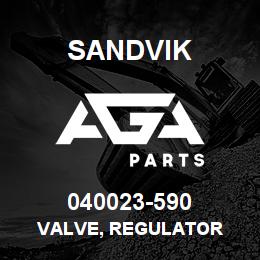 040023-590 Sandvik VALVE, REGULATOR | AGA Parts