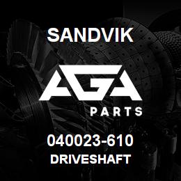040023-610 Sandvik DRIVESHAFT | AGA Parts