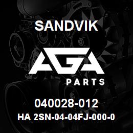 040028-012 Sandvik HA 2SN-04-04FJ-000-04FJ-14 | AGA Parts