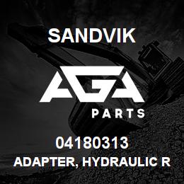 04180313 Sandvik ADAPTER, HYDRAULIC RB | AGA Parts