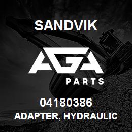 04180386 Sandvik ADAPTER, HYDRAULIC | AGA Parts