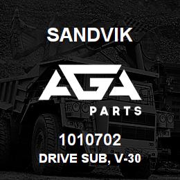 1010702 Sandvik DRIVE SUB, V-30 | AGA Parts