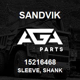 15216468 Sandvik SLEEVE, SHANK | AGA Parts