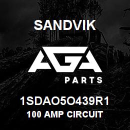 1SDAO5O439R1 Sandvik 100 AMP CIRCUIT | AGA Parts