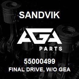 55000499 Sandvik FINAL DRIVE, W/O GEAR MOTOR | AGA Parts