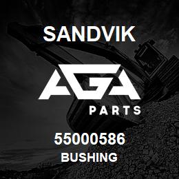 55000586 Sandvik BUSHING | AGA Parts