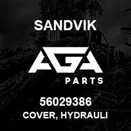56029386 Sandvik COVER, HYDRAULI | AGA Parts