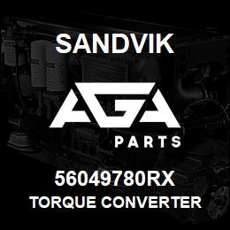 56049780RX Sandvik TORQUE CONVERTER | AGA Parts