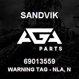 69013559 Sandvik WARNING TAG - NLA, NO DWG NO VENDOR | AGA Parts