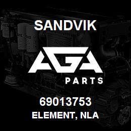 69013753 Sandvik ELEMENT, NLA | AGA Parts