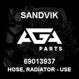 69013937 Sandvik HOSE, RADIATOR - USE 64112751 (DUPRB | AGA Parts
