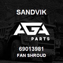 69013981 Sandvik FAN SHROUD | AGA Parts