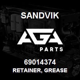 69014374 Sandvik RETAINER, GREASE | AGA Parts